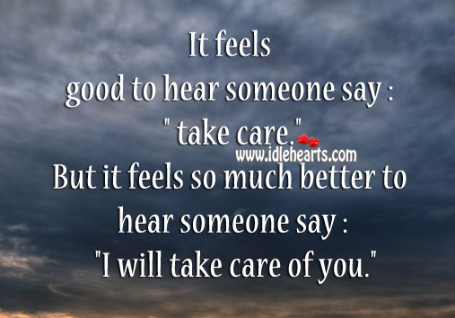 It feels good to hear someone say: ” take care.” Image