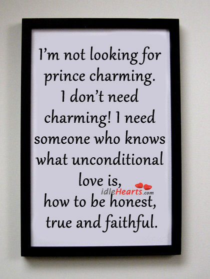 I’m not looking for prince charming. Love Is Quotes Image