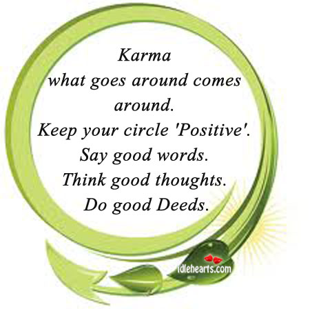 Karma: what goes around comes around. Karma Quotes Image