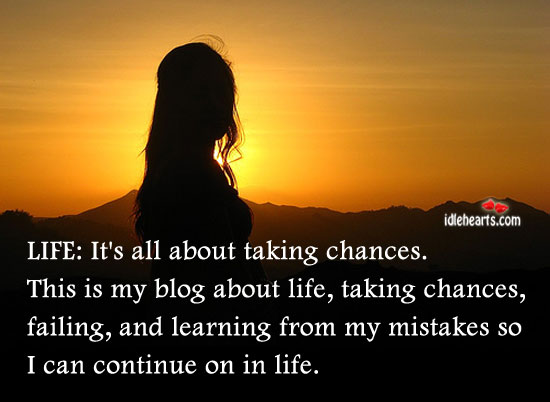 Life: it’s all about taking chances. Image