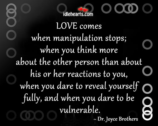 Love comes when manipulation stops Dr. Joyce Brothers Picture Quote