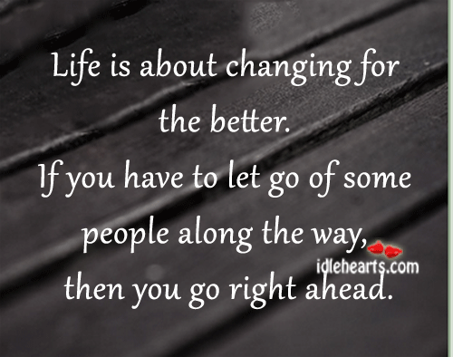 Life is about changing for the better. Image