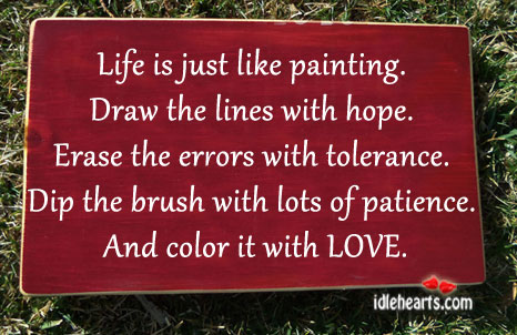 Life is just like painting. Draw the lines with hope. Image