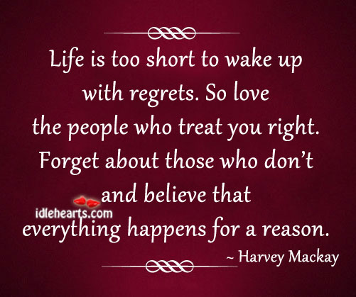 Life is too short to wake up with regrets. Image