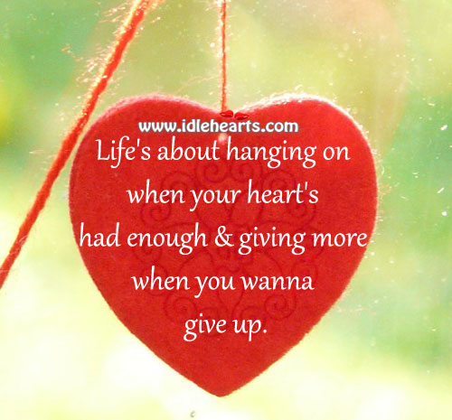 Life’s about hanging on when your heart’s Image