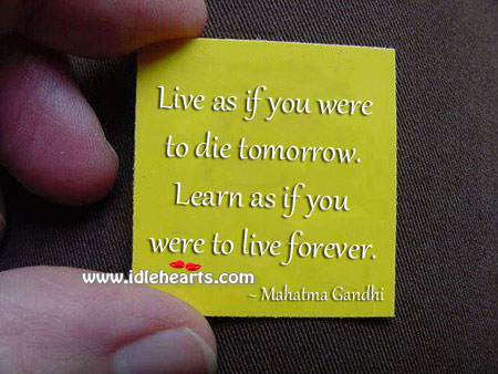 Live as if you were to die tomorrow. Image