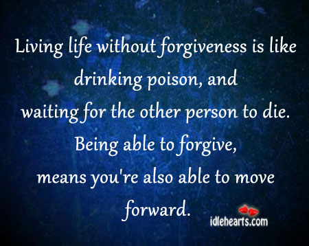 Living life without forgiveness is like drinking poison Image