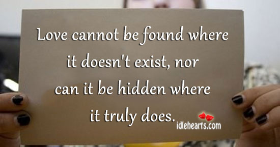Love cannot be found where it doesn’t exist Hidden Quotes Image