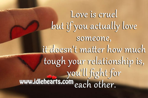 Love is cruel but if you actually love someone Love Someone Quotes Image