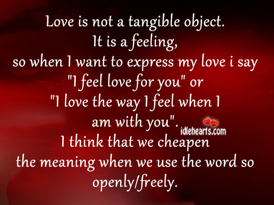 Love is not a tangible object. It is a feeling With You Quotes Image