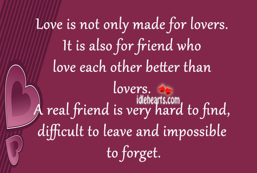 Love is not only made for lovers. Real Friends Quotes Image