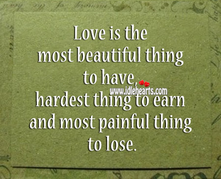 Love is the most beautiful thing to have Image