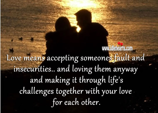 Love means accepting someones fault and insecurities Image