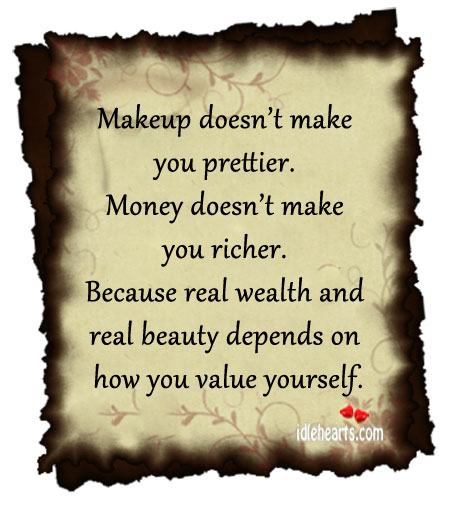 Makeup doesn’t make you prettier. Image