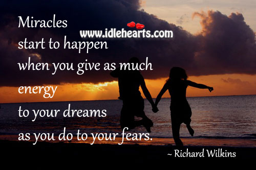 Energy to your dreams Richard Wilkins Picture Quote