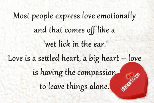 Most people express love emotionally and that comes off Image