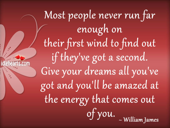 Most people never run far enough on their William James Picture Quote