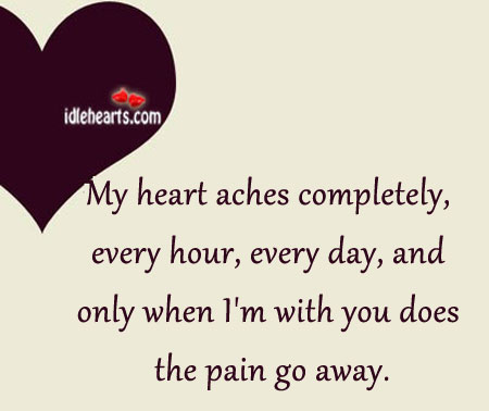 My heart aches completely, every hour With You Quotes Image