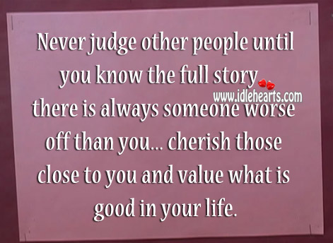 Never judge other people until you know the full story Image