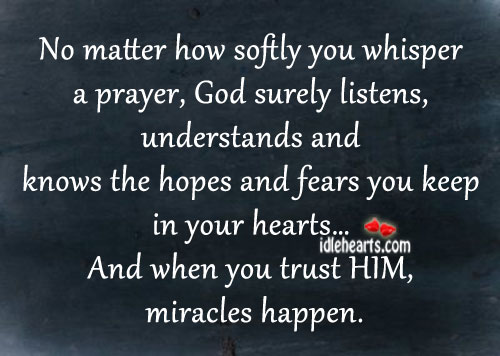 No matter how softly you whisper a prayer, God surely listens Image