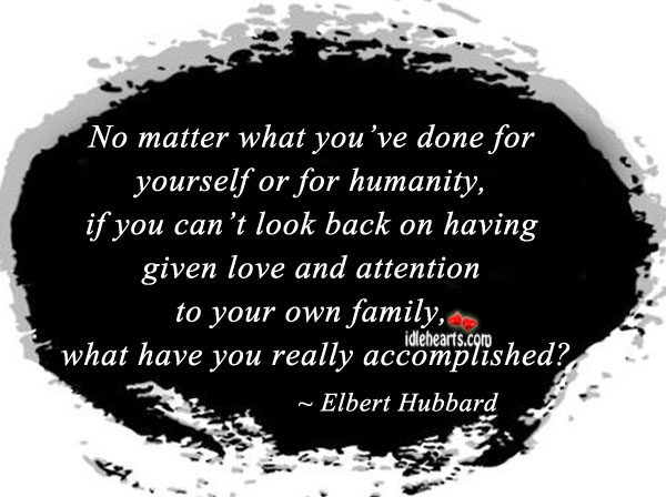 No matter what you’ve done for yourself or for humanity. Image