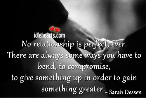 No relationship is perfect, ever. Sarah Dessen Picture Quote