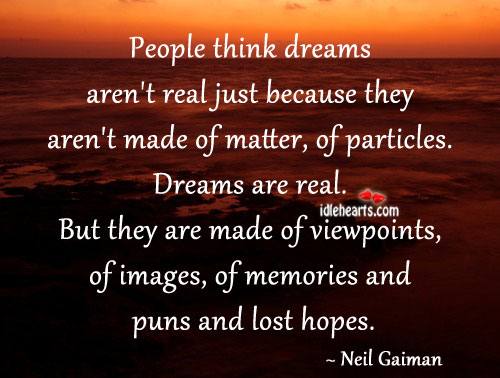 People think dreams aren’t real just because.. Image