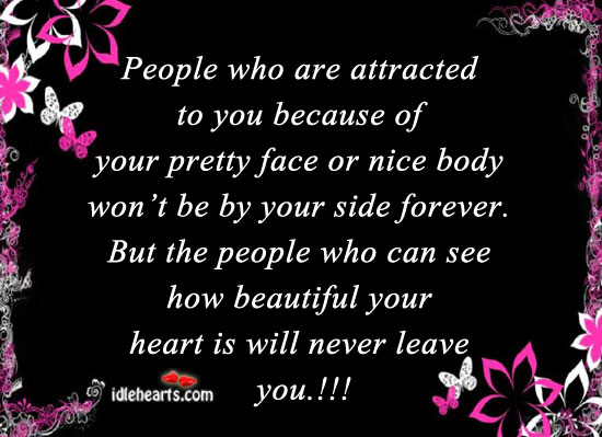 People who are attracted to you because of your. Image