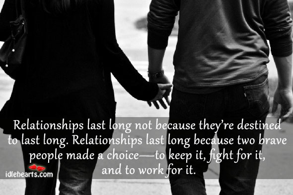 Relationships last long not because they’re destined to last long. Image
