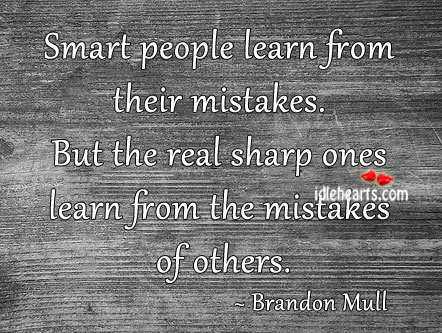 Smart people learn from their mistakes. Brandon Mull Picture Quote