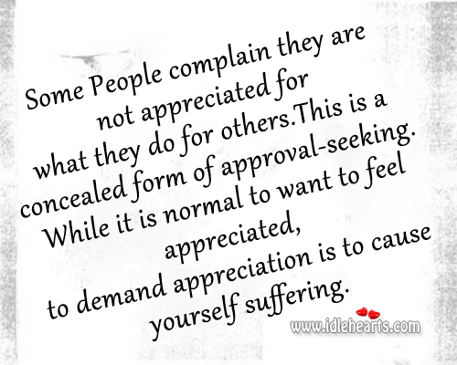 Some people complain they are not appreciated for what they do for others. Image