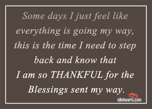 I’m thankful for the blessings sent my way Image