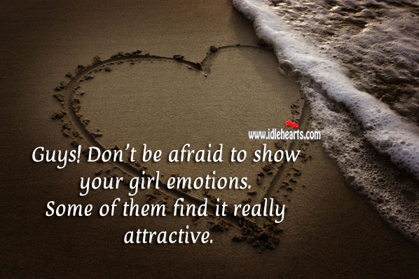 Don’t be afraid to show your emotions. Afraid Quotes Image