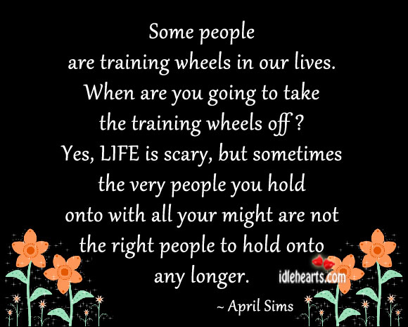 Some people are training wheels in our lives. Image