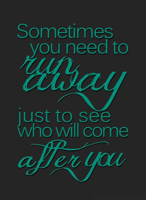 Sometimes you need to run away Picture Quotes Image