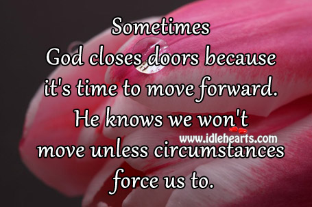 God knows we won’t move unless circumstances force us to. Image