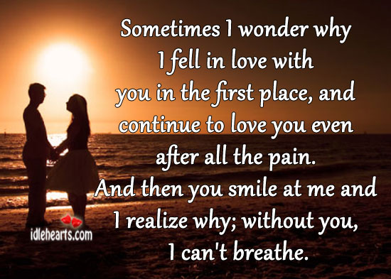 Sometimes I wonder why I fell in love with you Realize Quotes Image