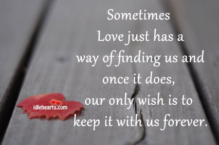 Sometimes love just has a way of finding us and Image