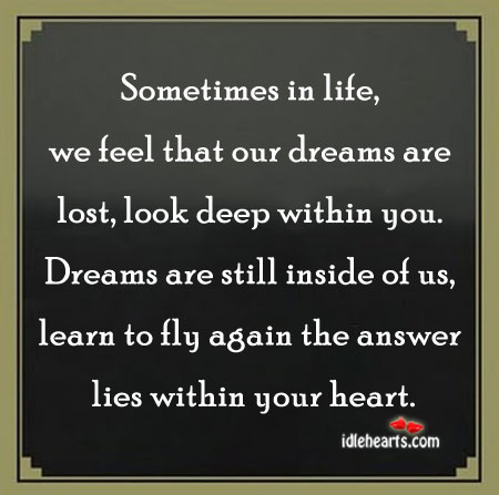 Sometimes in life, we feel that our dreams are lost Heart Quotes Image