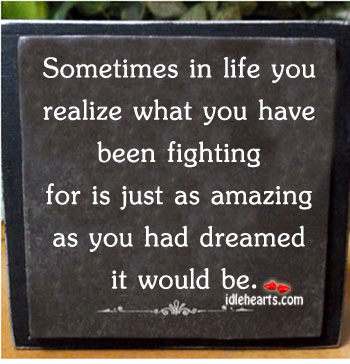 Sometimes in life you realize what you have been. Image