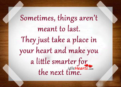 Sometimes things aren’t meant to last. Image