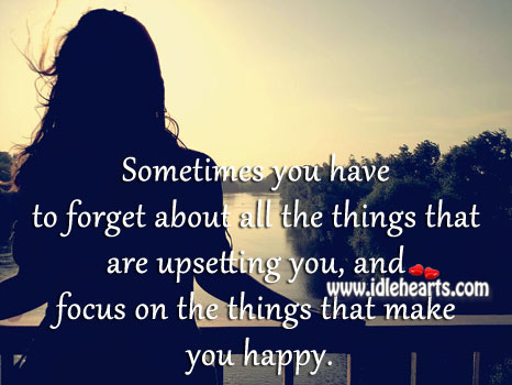 Focus on the things that make you happy. Image