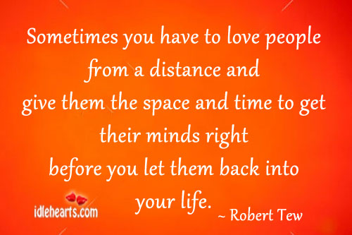 Sometimes you have to love people from a distance Robert Tew Picture Quote