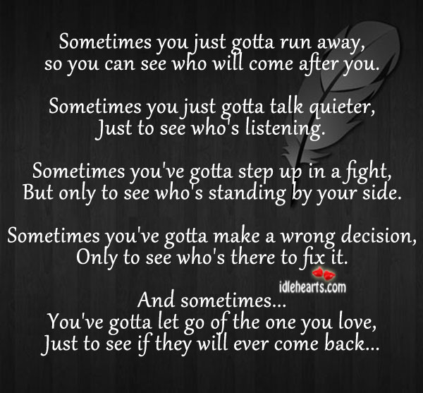 Sometimes you just gotta run away Let Go Quotes Image