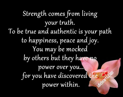 Strength comes from living your truth. Image