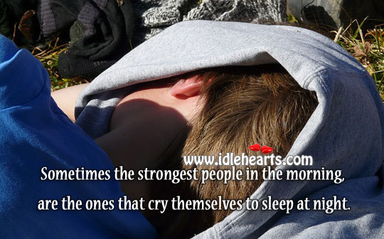 Sometimes the strongest people are the weakest ones Image
