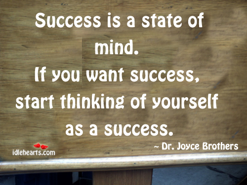 Success is a state of mind. Image