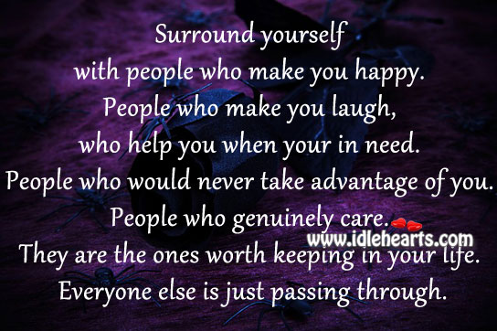 Surround yourself with people who make you happy. Image