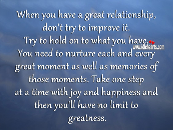 When you have a great relationship, don’t try to improve it. Joy and Happiness Quotes Image