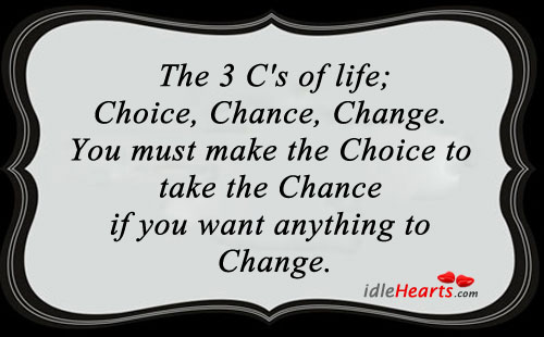 The 3 c’s of life Wise Quotes Image